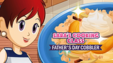 Sara's Cooking Class: Father's Day Cobbler