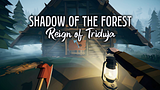 Shadow of the Forest: Reign of Triduja